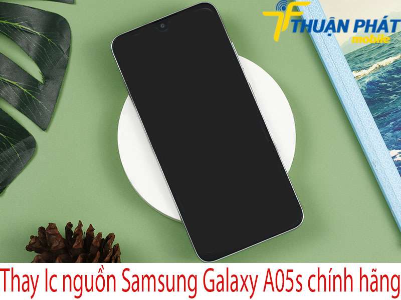 Thay Ic nguồn Samsung Galaxy A05s tại Thuận Phát Mobile