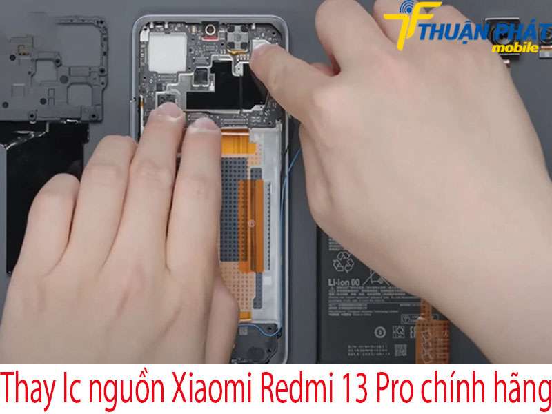 Thay Ic nguồn Xiaomi Redmi 13 Pro tại Thuận Phát Mobile