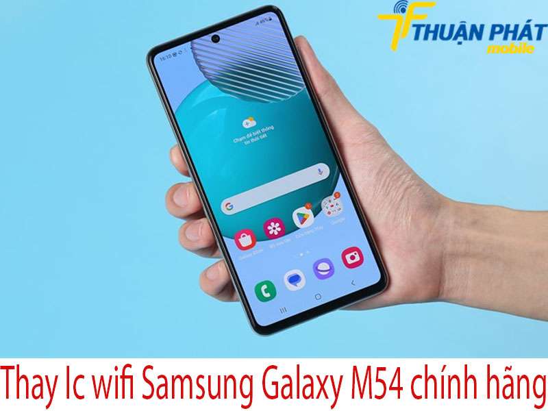 Thay Ic wifi Samsung Galaxy M54 tại Thuận Phát Mobile