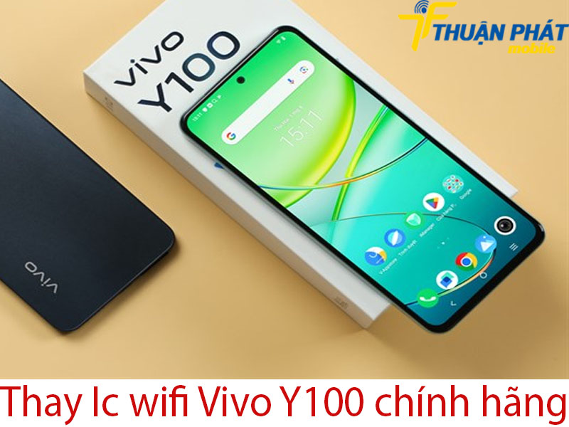 Thay Ic wifi Vivo Y100 chính hãng tại Thuận Phát Mobile