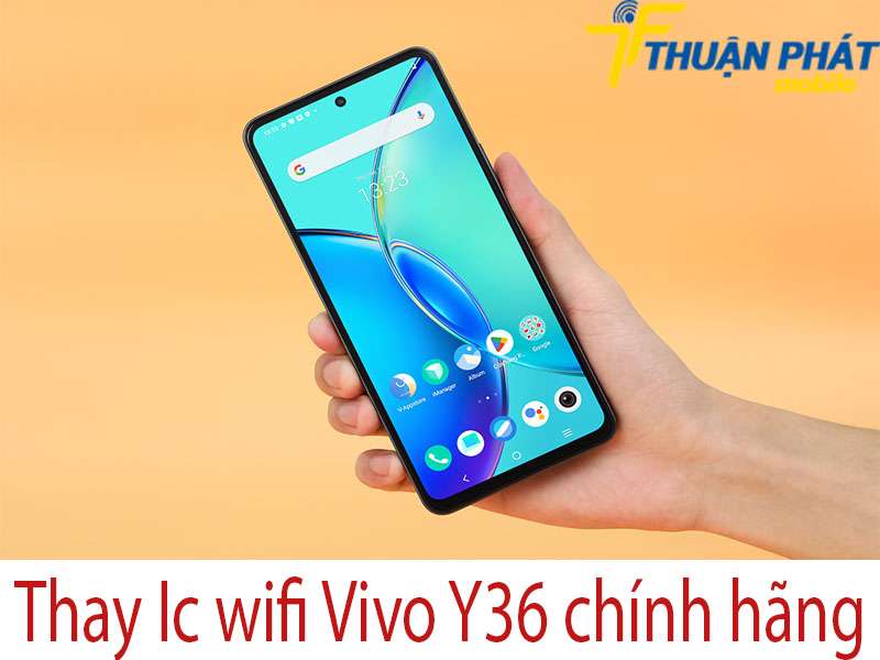 Thay Ic wifi Vivo Y36 tại Thuận Phát Mobile 