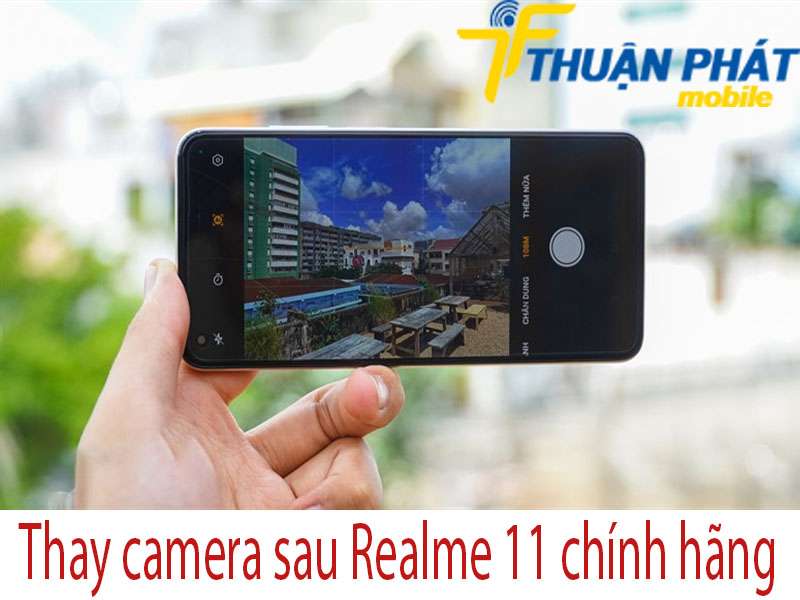 Thay camera sau Realme 11 tại Thuận Phát Mobile