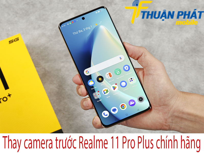 Thay camera trước Realme 11 Pro Plus tại Thuận Phát Mobile 
