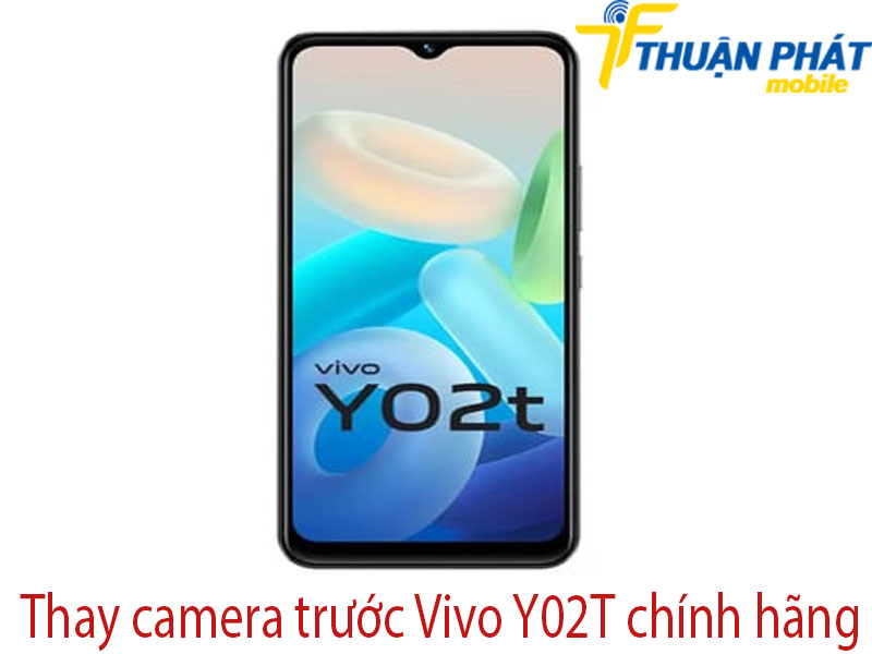 Thay camera trước Vivo Y02T chính hãng 