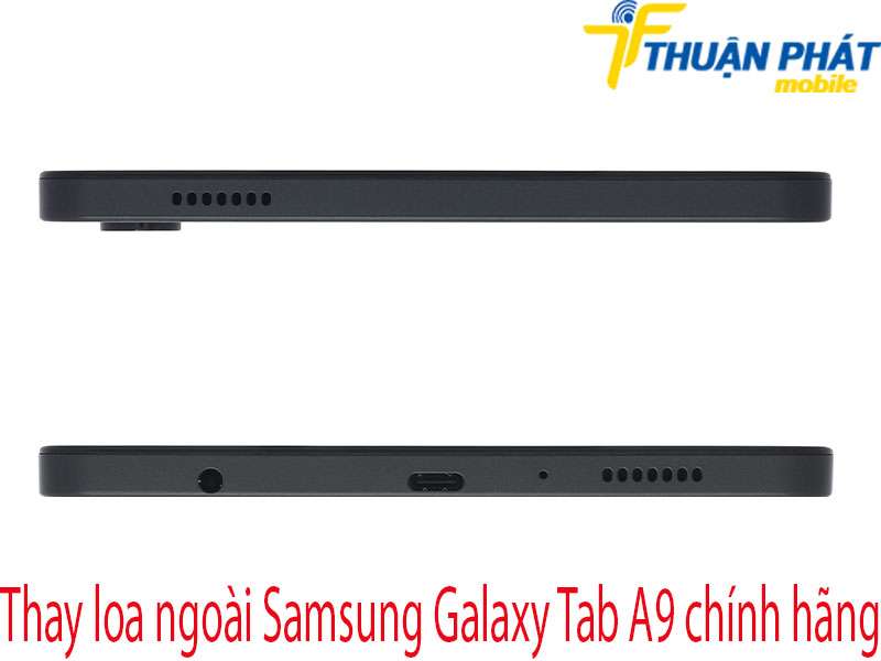 Thay loa ngoài Samsung Galaxy Tab A9 chính hãng tại Thuận Phát Mobile