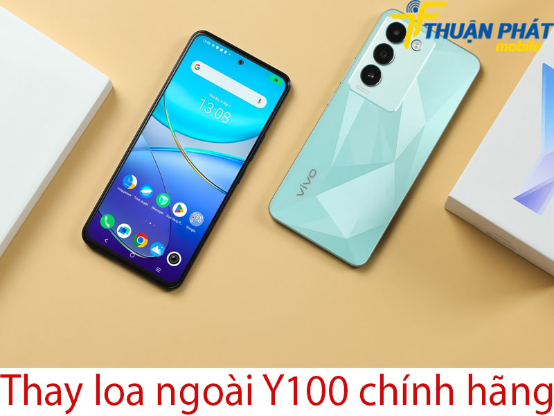 Thay loa ngoài Vivo Y100 chính hãng tại Thuận Phát Mobile