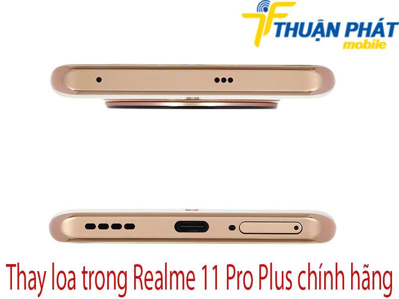 Thay loa trong Realme 11 Pro Plus tại Thuận Phát Mobile 