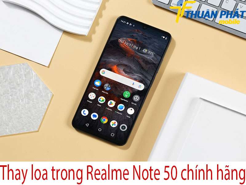 Thay loa trong Realme Note 50 chính hãng tại Thuận Phát Mobile