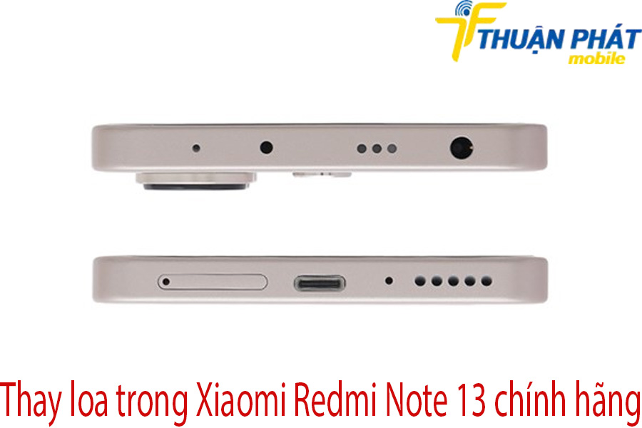 Thay loa trong Xiaomi Redmi Note 13 chính hãng