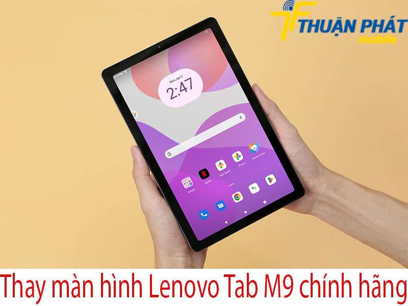 Thay màn hình Lenovo Tab M9 tại Thuận Phát Mobile