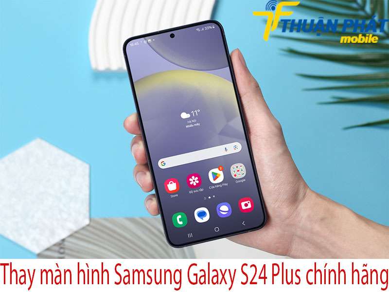 Thay màn hình Samsung Galaxy S24 Plus tại Thuận Phát Mobile