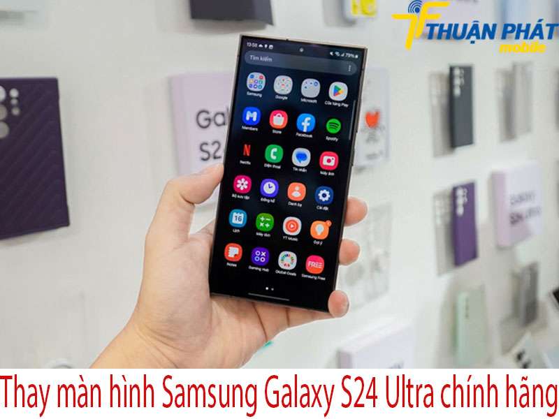 Thay màn hình Samsung Galaxy S24 Ultra tại Thuận Phát Mobile