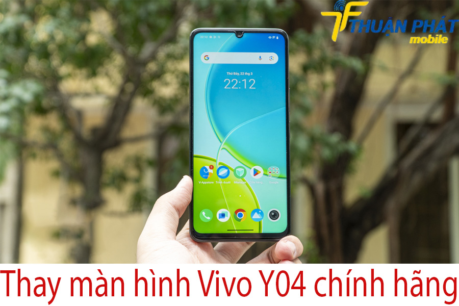 Thay màn hình Vivo Y04 chính hãng