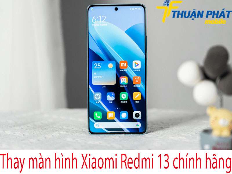 Thay màn hình Xiaomi Redmi 13 tại Thuận Phát Mobile