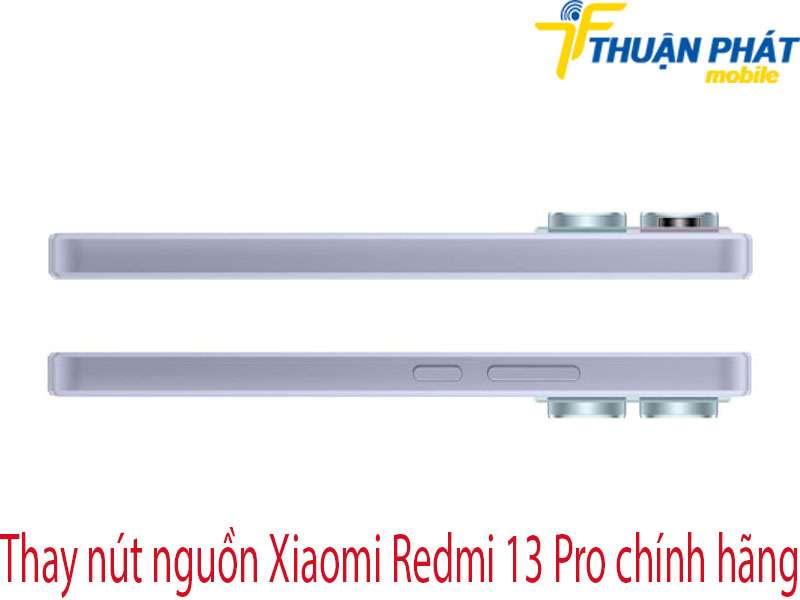 Thay nút nguồn Xiaomi Redmi 13 Pro tại Thuận Phát Mobile
