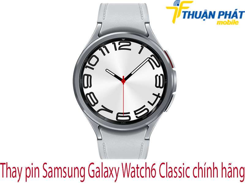 Thay pin Samsung Galaxy Watch6 Classic chính hãng tại Thuận Phát Mobile