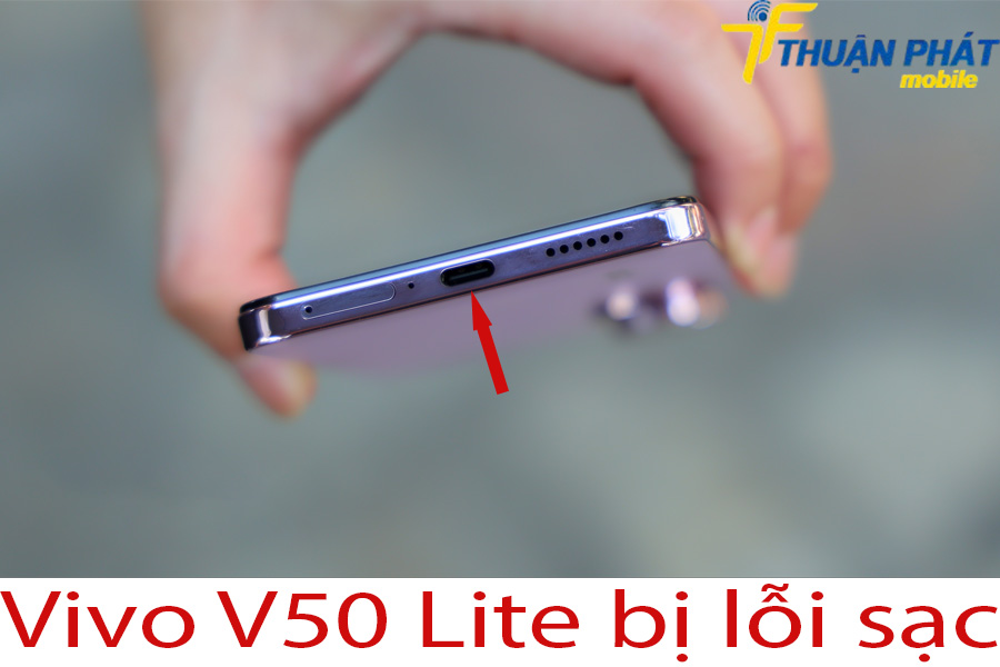 Vivo V50 Lite bị lỗi sạc