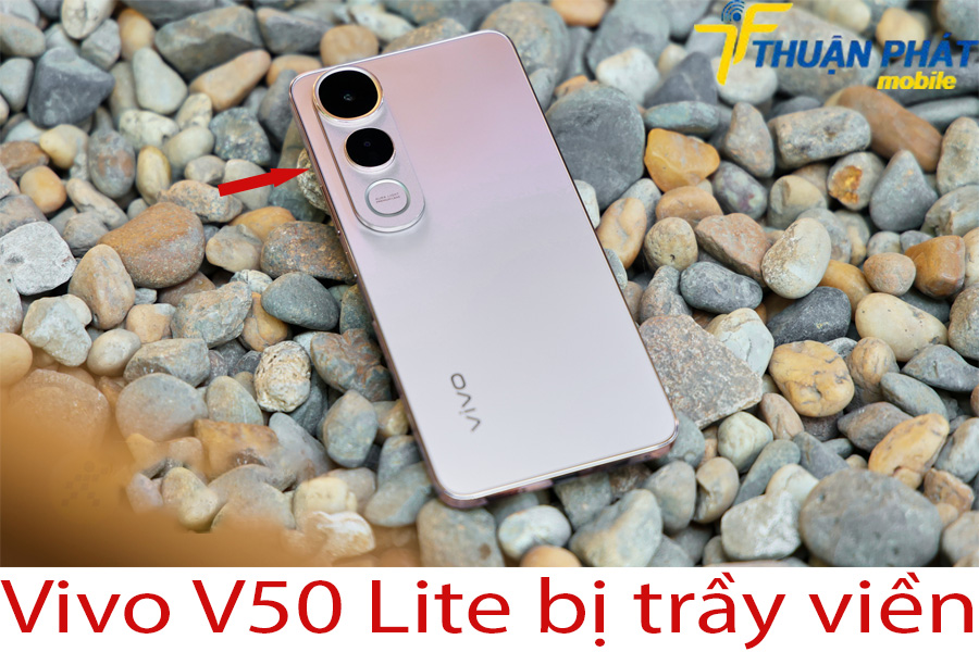 Vivo V50 Lite bị trầy viền