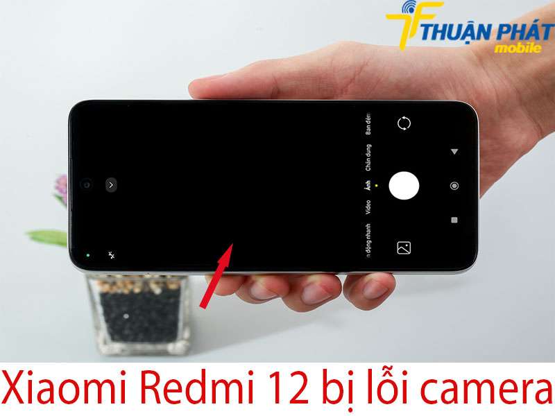 Xiaomi Redmi 12 bị lỗi camera 