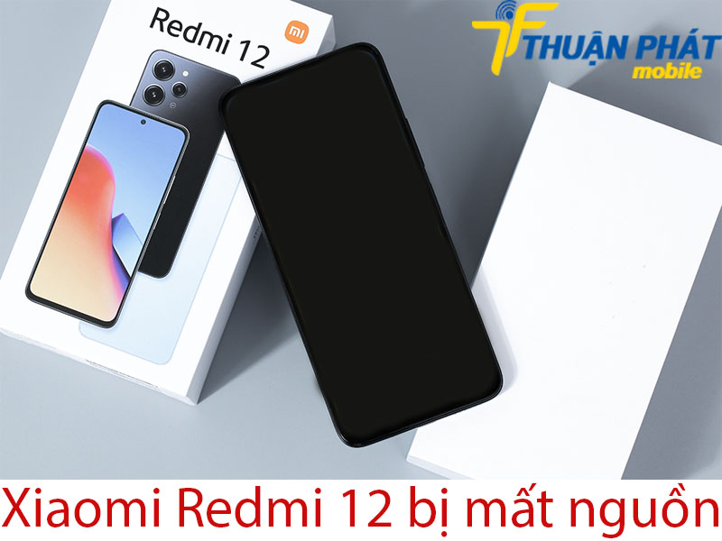 Xiaomi Redmi 12 bị mất nguồn