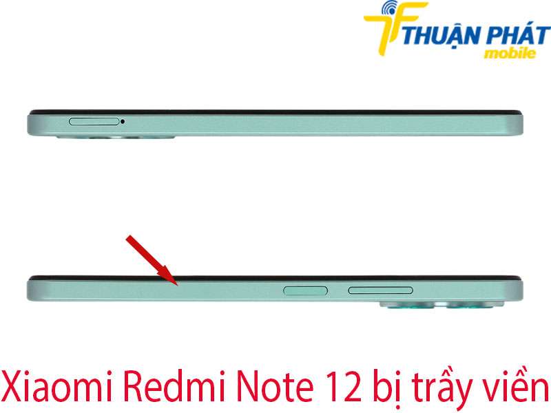 Xiaomi Redmi Note 12 bị trầy viền