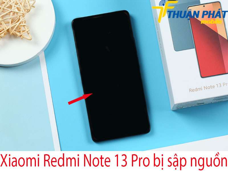 Xiaomi Redmi Note 13 Pro bị sập nguồn