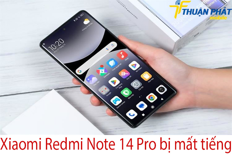 Xiaomi Redmi Note 14 Pro bị mất tiếng