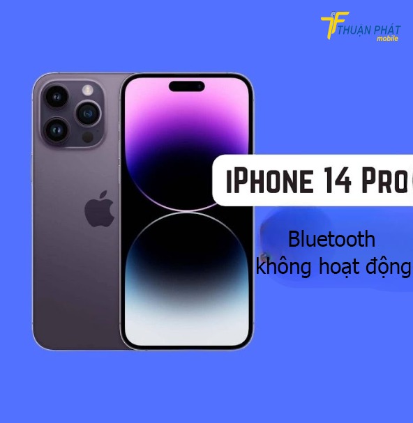 Bluetooth iPhone 14 Pro không hoạt động