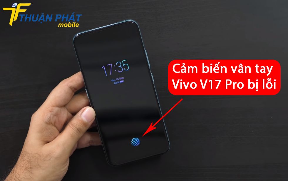 Cảm biến vân tay Vivo V17 Pro bị lỗi