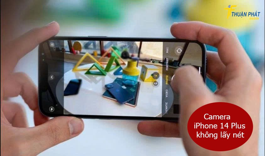 Camera iPhone 14 Plus không lấy nét
