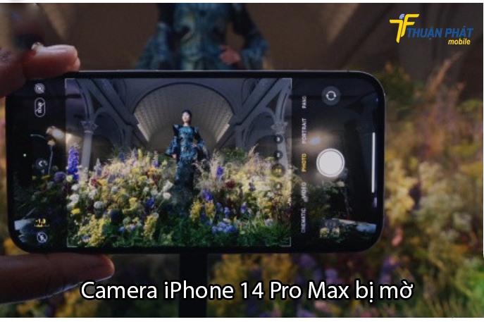 Camera iPhone 14 Pro Max bị mờ