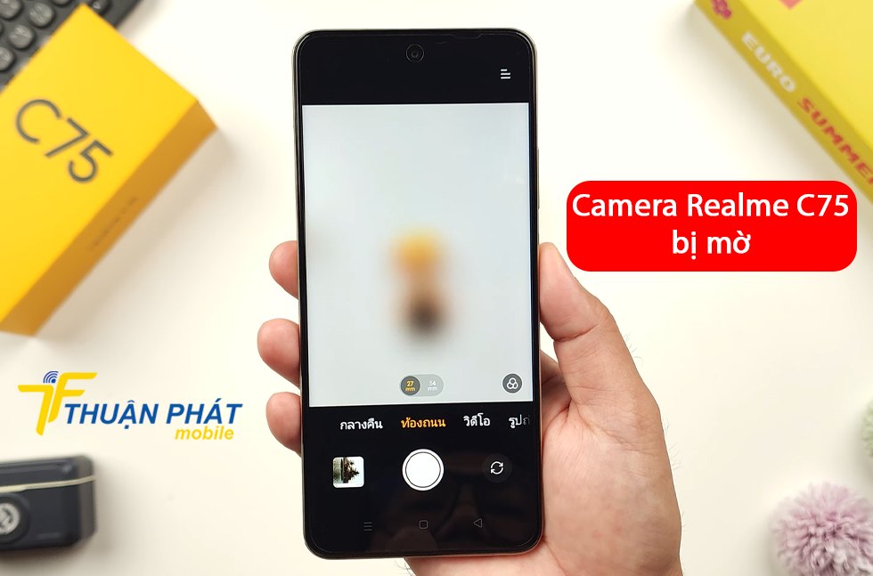 Camera Realme C75 bị mờ