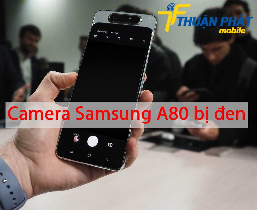 Camera Samsung A80 bị đen