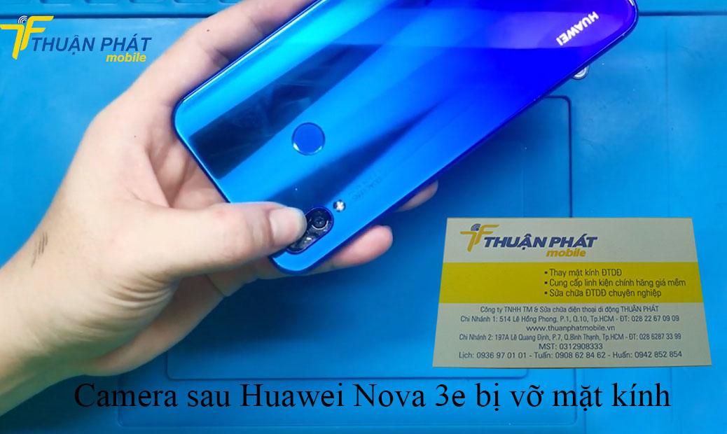 Camera sau Huawei Nova 3e bị vỡ mặt kính