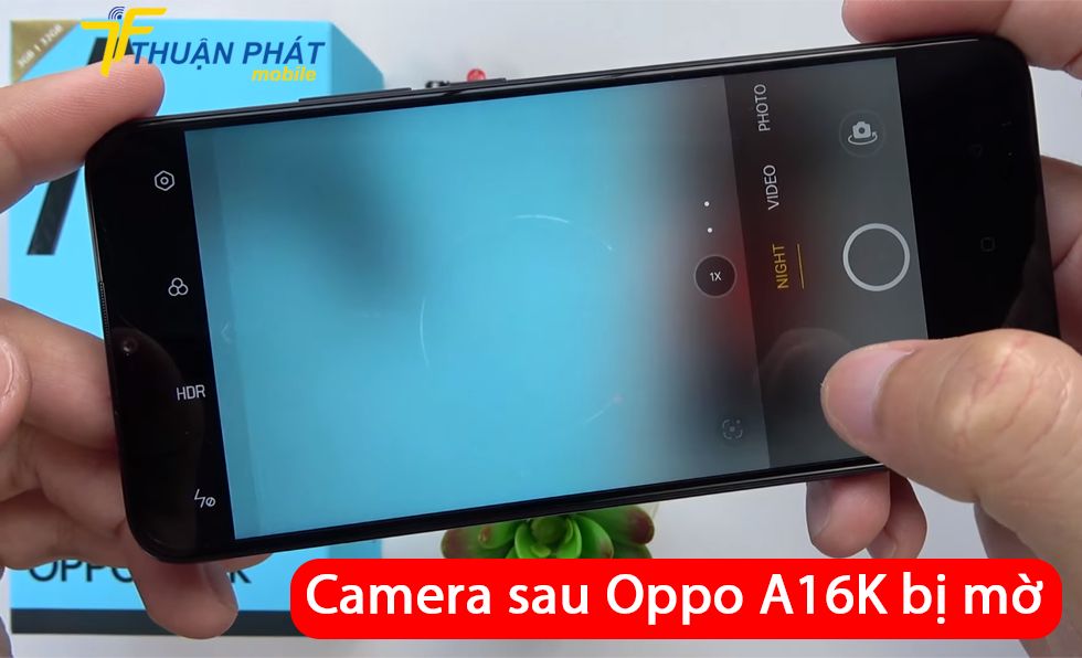 Camera sau Oppo A16K bị mờ