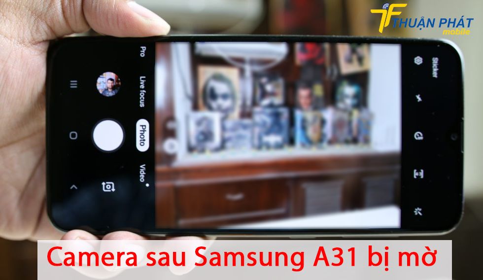 Camera sau Samsung A31 bị mờ