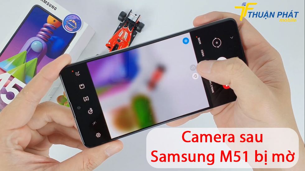 Camera sau Samsung M51 bị mờ