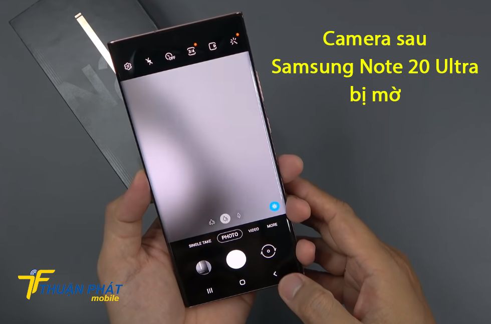 Camera sau Samsung Note 20 bị mờ