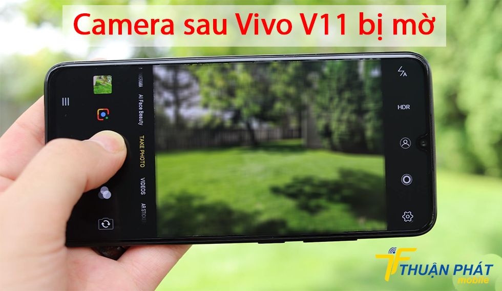 Camera sau Vivo V11 bị mờ