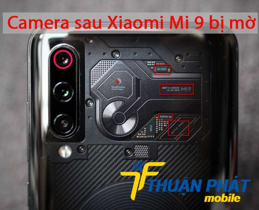 Camera sau Xiaomi Mi 9 bị mờ