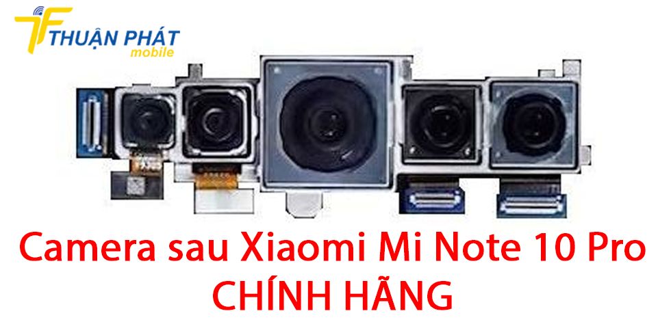 Camera sau Xiaomi Mi Note 10 Pro chính hãng