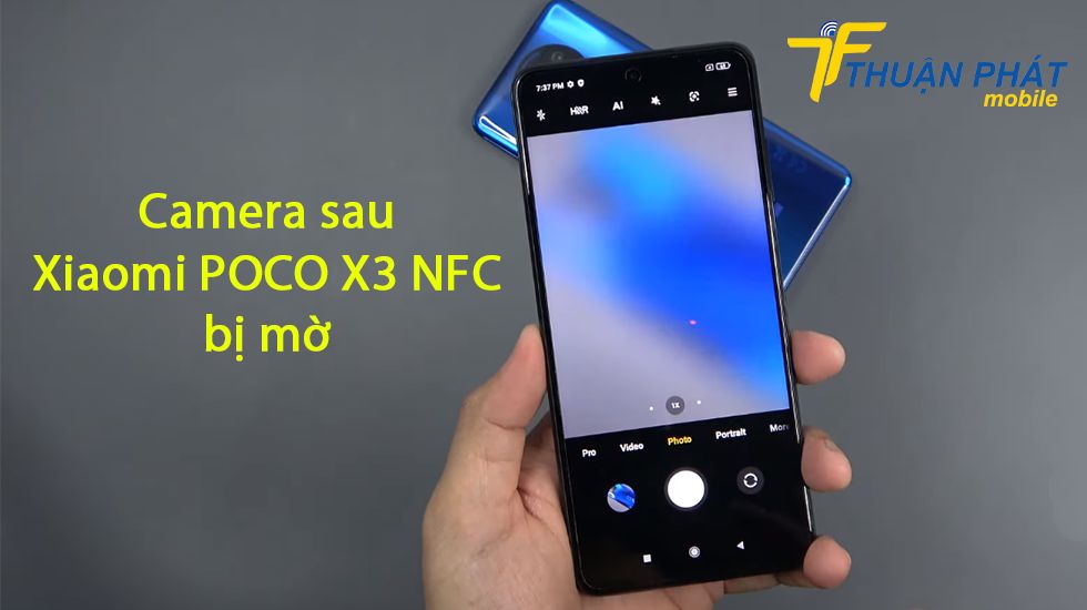 Camera sau Xiaomi POCO X3 NFC bị mờ