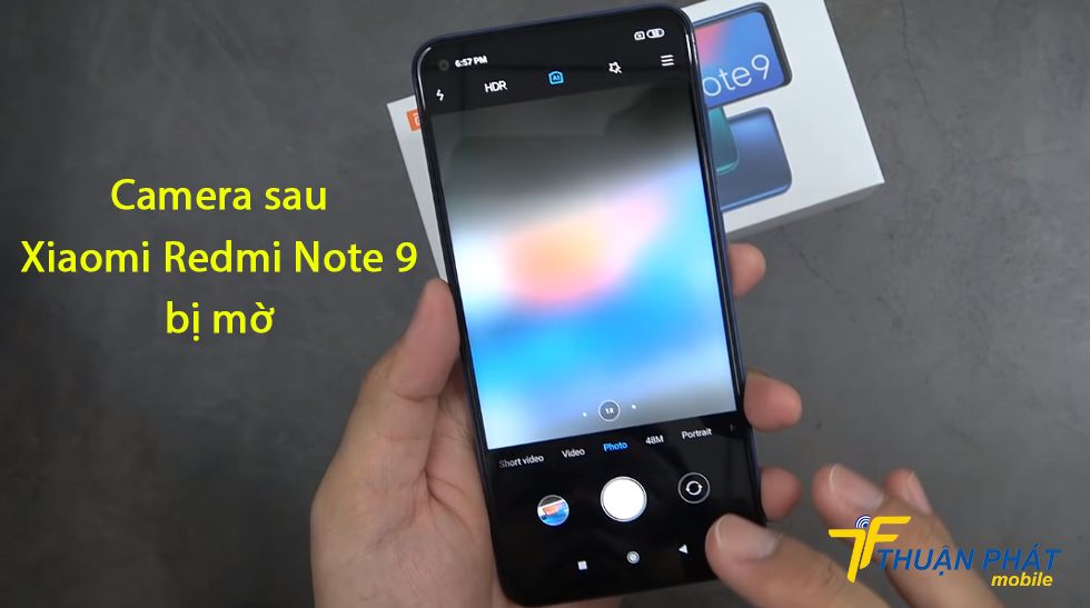 Camera sau Xiaomi Redmi Note 9 bị mờ