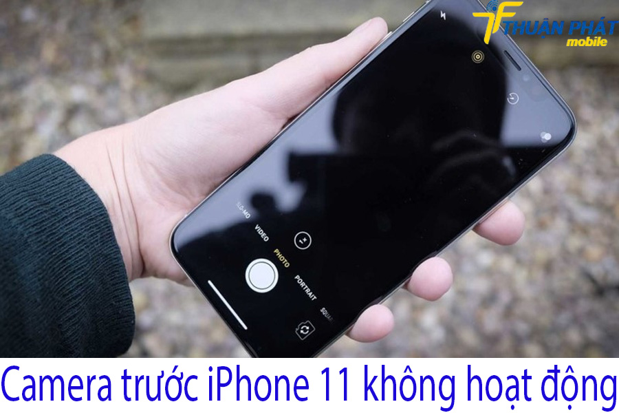 Camera trước iPhone 11 không hoạt động