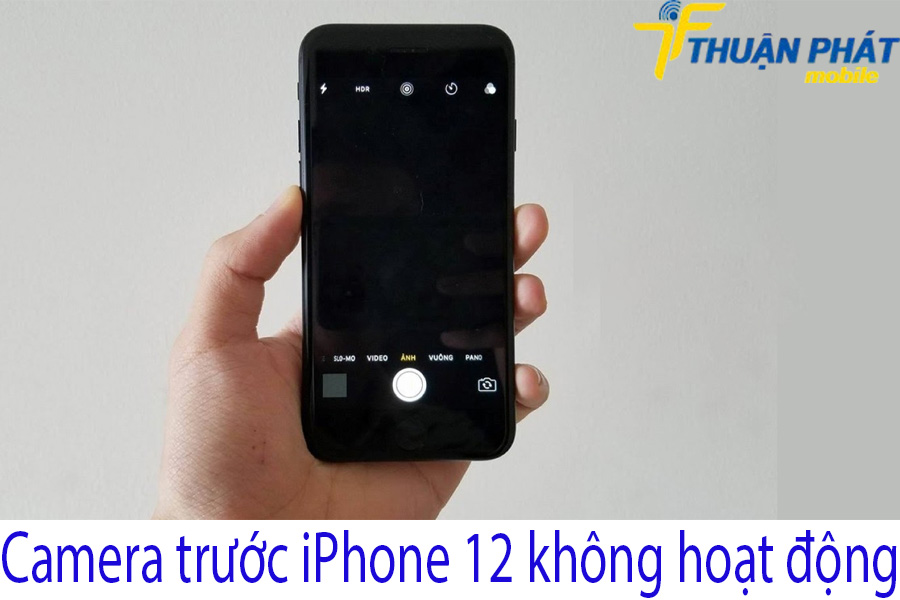 Camera trước iPhone 12 không hoạt động