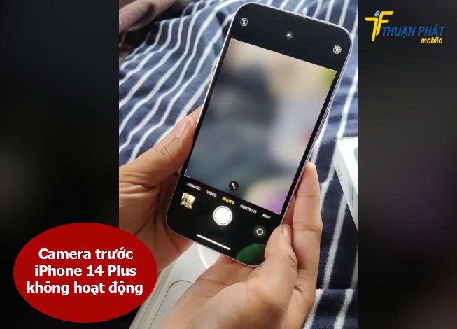 Camera trước iPhone 14 Plus không hoạt động Camera trước iPhone 14 Plus không hoạt động