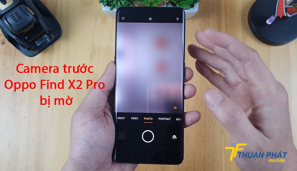 Camera trước Oppo Find X2 Pro bị mờ