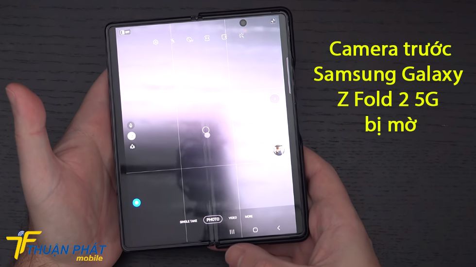 Camera trước Samsung Galaxy Z Fold 2 5G bị mờ