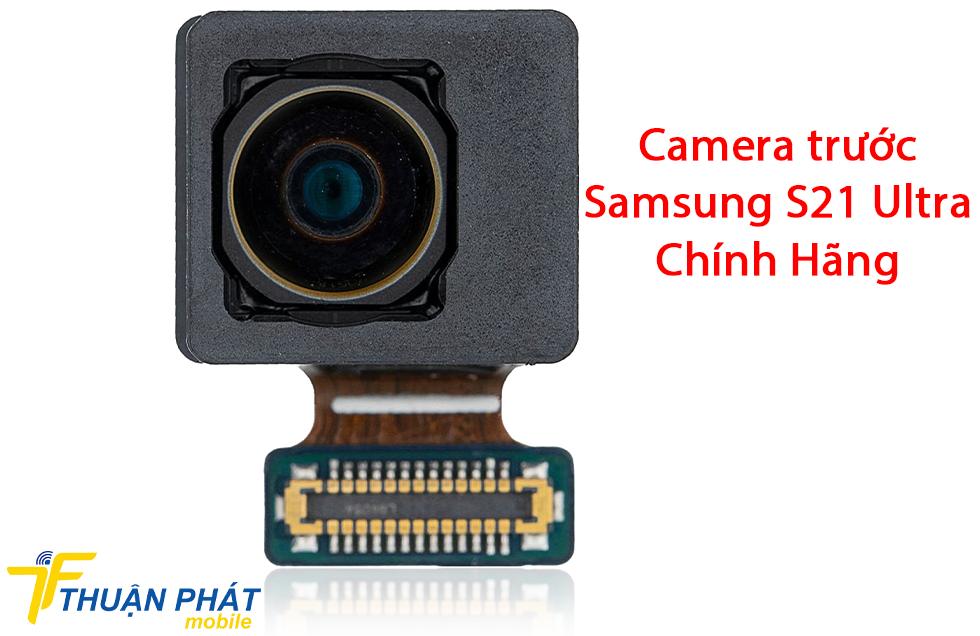 Camera trước Samsung S21 Ultra chính hãng