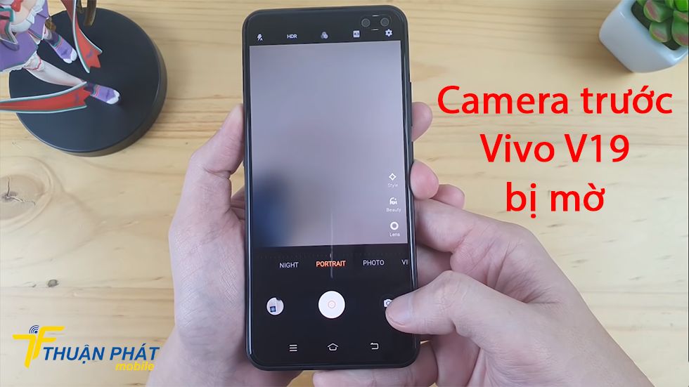 Camera trước Vivo V19 bị mờ